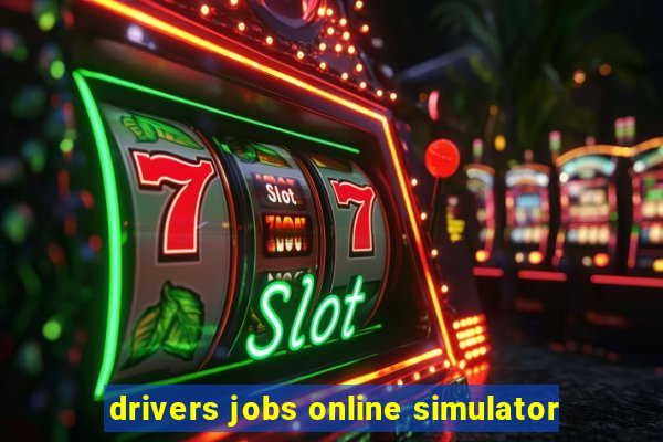 drivers jobs online simulator